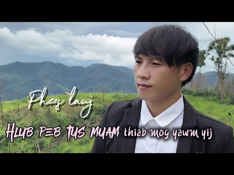 Hlub peb tus muam thiab mog yawm yij _ Phees lauj _ newsong 2025