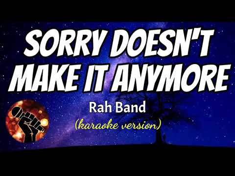 SORRY DOESN'T MAKE IT ANYMORE - RAH BAND (karaoke version)