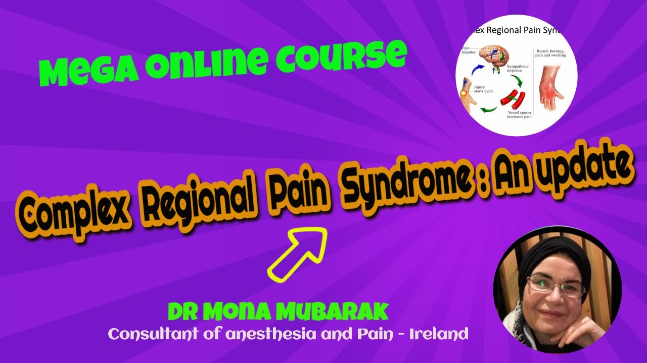 Complex Regional Pain Syndrome: An update | Dr Mona Mubarak
