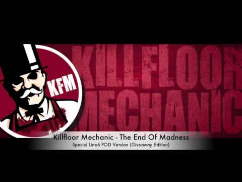 Killfloor Mechanic - The End Of Madness: Line6 POD edition GIVEAWAY (please  read!)