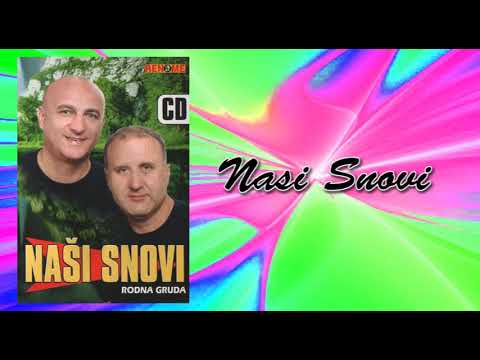 Nasi snovi - Doci cu tebi moja rodna grudo - (Audio 2008)