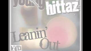 Young Hittaz - Leanin&#39; Out