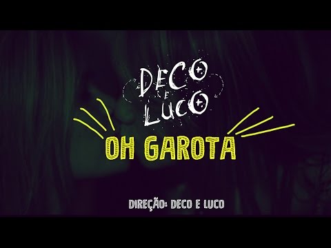 DJ Deco Loko e MC Luco - Oh Garota (Clipe Oficial)