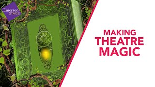 Making Theatre Magic – The Secret in the Wings at Emerson Stage