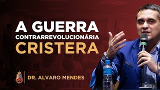 A Guerra Contrarrevolucionária Cristera - Dr. Alvaro Mendes Jr.