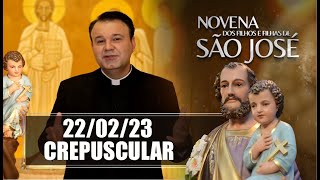 NOVENA DOS FILHOS E FILHAS DE SÃO JOSÉ - CREPUSCULAR | 22/02/2023 | Padre Marcio Tadeu