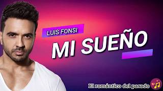 Mi sueño - Luis Fonsi (Letra/Lyrics)