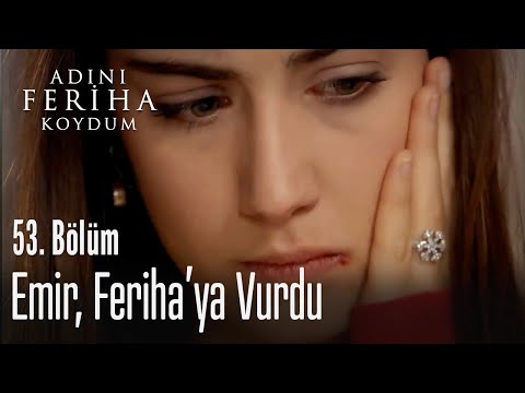 Emir, Feriha'ya vurdu - Adını Feriha Koydum 53. Bölüm