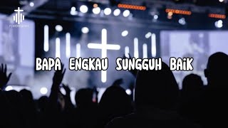 Download lagu Penyembahan | Bapa Engkau Sungguh Baik mp3