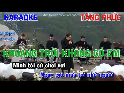 KHOẢNG TRỜI KHÔNG CÓ EM (LIVE) - TĂNG PHÚC | KARAOKE NHẠC TRẺ | BEAT TONE NAM COVER | Western Sky