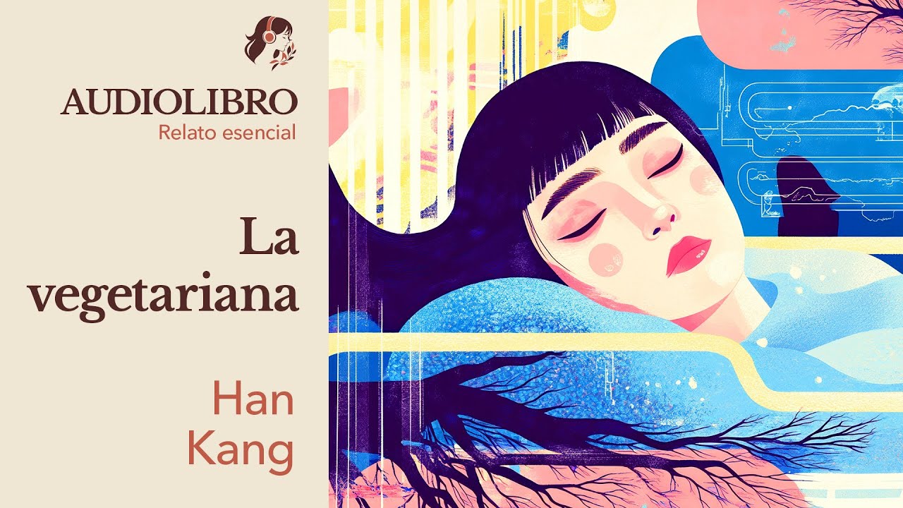 LA VEGETARIANA - Han Kang | AUDIOLIBRO CORTO