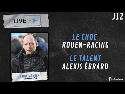 Live N2 : Yann Lachuer, le choc Rouen-Racing, le but et le Talent de la J11