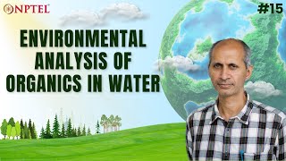 #15 Environmental Analysis of Organics in Water | Environmental Quality Monitoring & Analysis