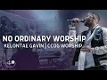 No Ordinary Worship Live Kelontae Gavin CCOG Worship