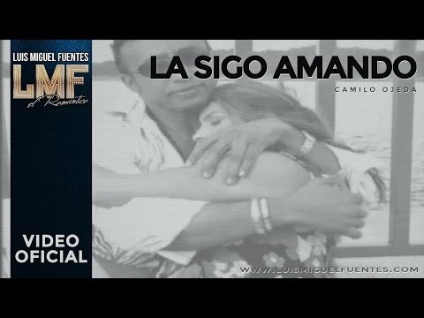 Luis Miguel Fuentes - La Sigo Amando