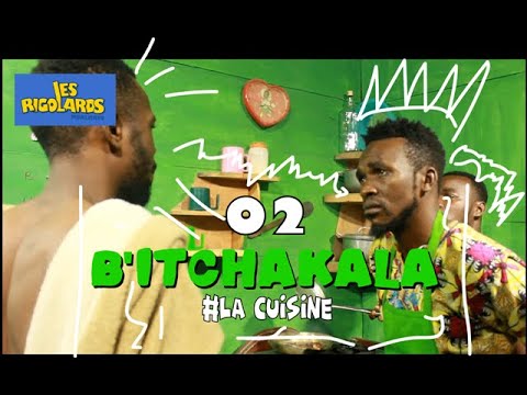 BITCHAKALA   02 -  LA CUISINE (Les Rigolards)