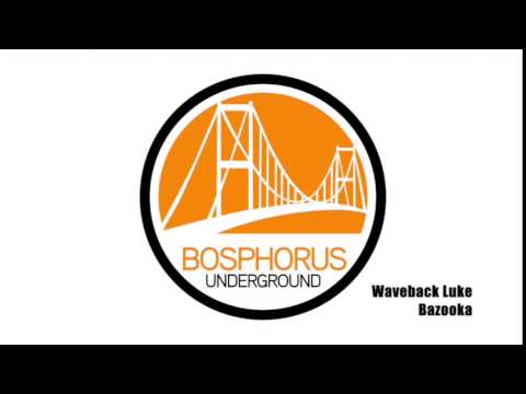 Waveback Luke - Bazooka