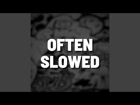 Often Slowed (Remix)
