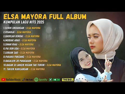 Elsa Mayora Full Album Terbaru 2025 | Lagu Minang Viral Terpopuler Sepanjang Masa