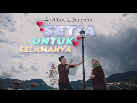Fauzana & Aprilian - Setia Untuk Selamanya [ Official Music Video ]
