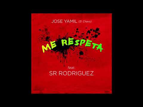 Jose Yamil Ft Sr Rodriguez  - Me Respeta ( audio )