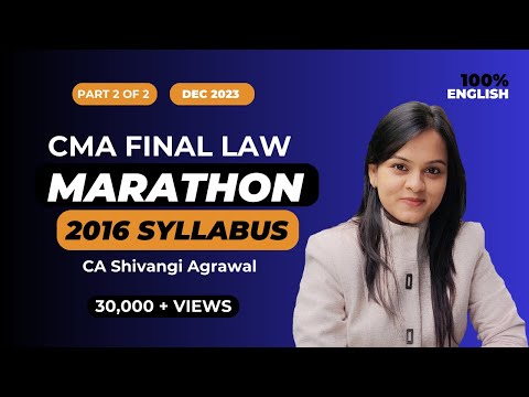 CMA Final Law Marathon and Revision | 2016 Syllabus | 100% English | Dec 2023 | Part II of II