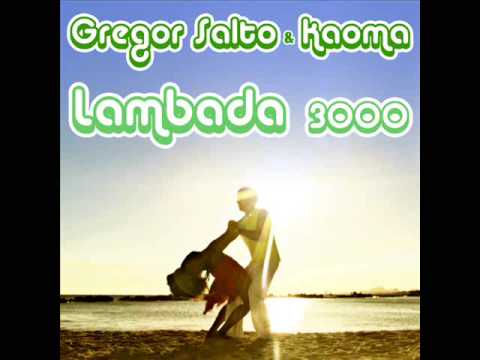 Gregor Salto & Kaoma - Lambada 3000 (Olinda mix)