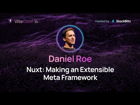 Daniel Roe | Nuxt: Making an Extensible Meta Framework | ViteConf 2023