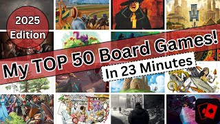 The Best 50 Board Games in My Collection! (2025 Edition)