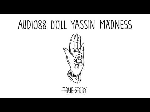 Audio88, Döll, Yassin & Mädness - TRUE STORY (Prod. Enaka & Yassin)