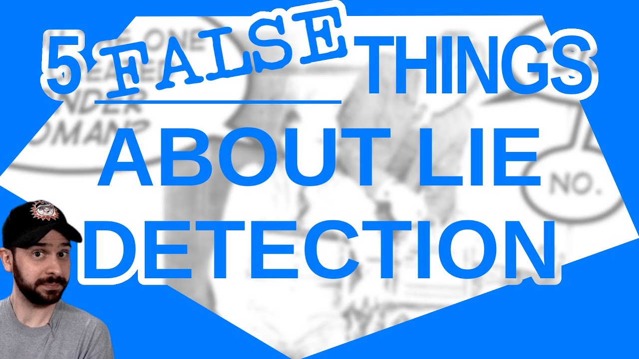 5 False Things About Lie Detection