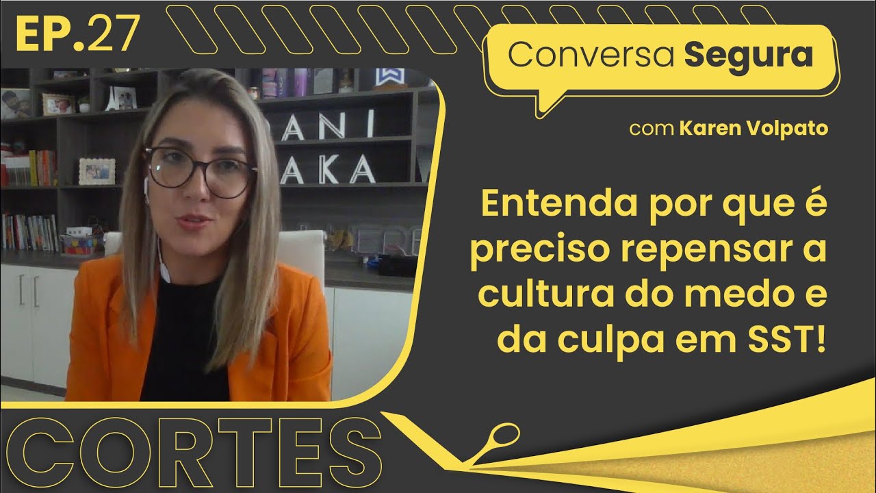 Repensando a cultura do medo em SST! #cortes