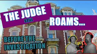 THE JUDGE still roams these halls - The Phelps Mansion - BEFORE the Investigation