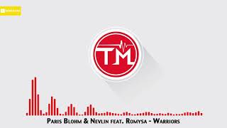 Paris Blohm &amp; Nevlin feat. Romysa - Warriors