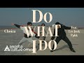 Choiza - Do What I Do (Feat. Lee Juck & Pphk)