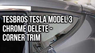 TESBROS Tesla Model 3 Full Chrome Delete Tutorial - Corner Trim