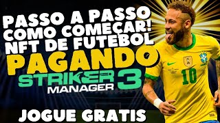 STRIKER MANAGER 3 COMO COMEÇAR JOGO NFT GRATIS PARA JOGAR E GANHAR ?