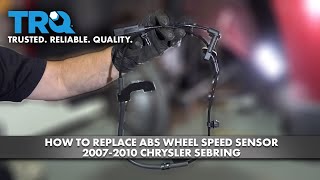 How to Replace ABS Wheel Speed Sensor 2007-2010 Chrysler Sebring