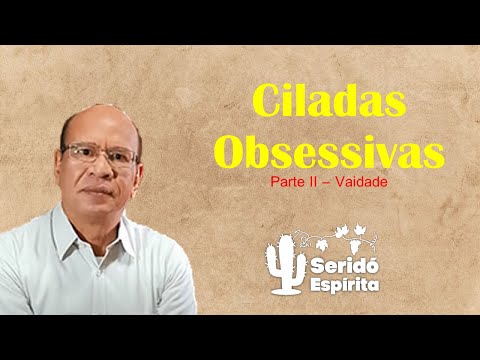 Ciladas Obsessivas / Vaidade - Jacobson Sant'ana Trovão - parte 2 - pergunta 5