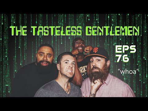The Tasteless Gentlemen Show – Episode 76