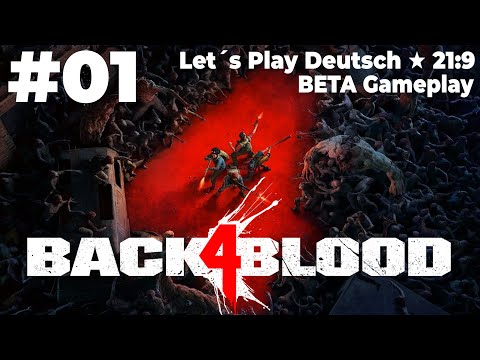 BACK 4 BLOOD - Beta Gameplay 01 - Die ersten 4 Maps von Akt 1 ★ PC 21:9 deutsch