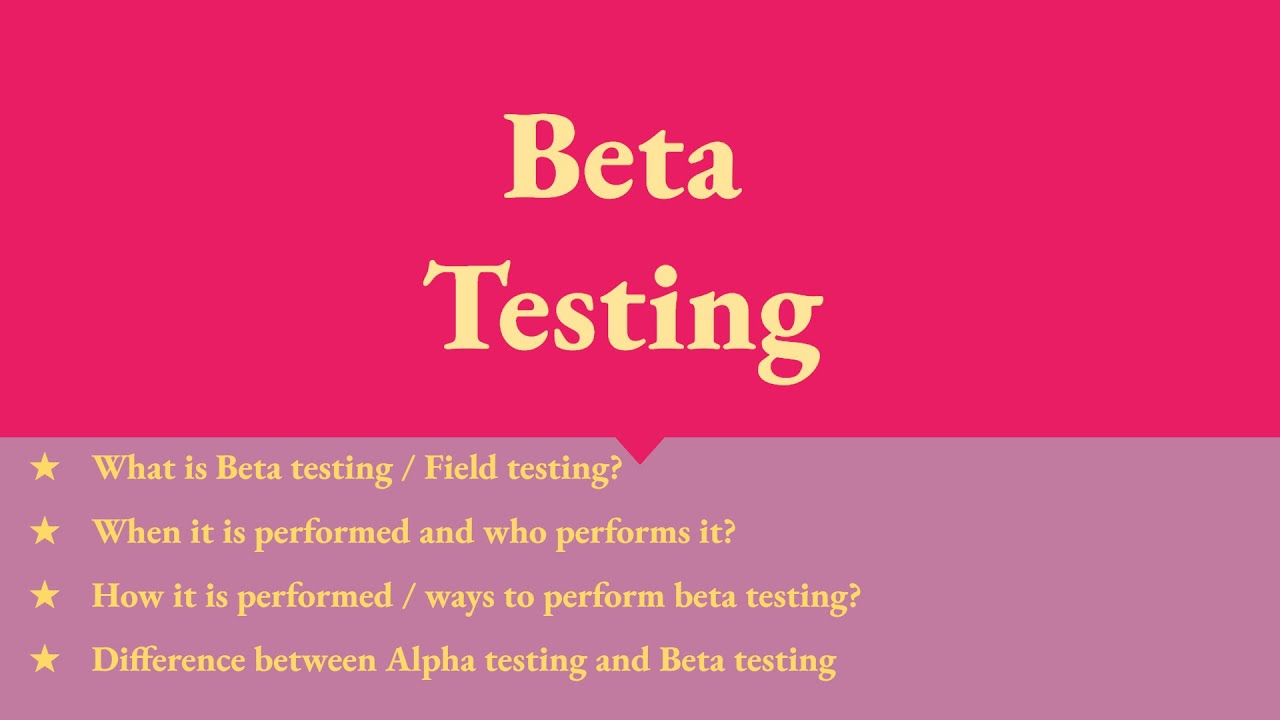 Beta testing, ways to perform beta testing, difference between alpha and beta testing