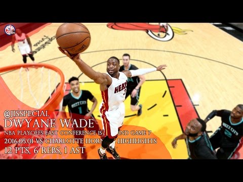 2016.05.01 East 1st Round G7 vs Charlotte Hornets Dwyane Wade Highlights, 12 pts