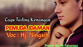 Download lagu Lagu Tarling Kenangan | PEMUDA IDAMAN | Hj. Ningsih | Lirik. mp3