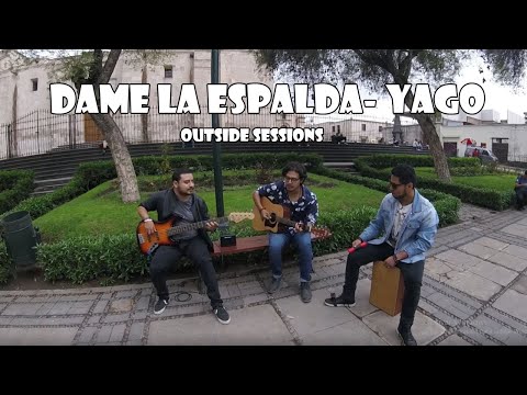 Dame la espalda - Yago (Outside Sessions) | Plaza San Francisco