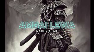 Download lagu AMBAI LEWA (LAGU ACARA 2026) Nakhy Thak mp3 Download lagu AMBAI LEWA (LAGU ACARA 2026) Nakhy Thak mp3