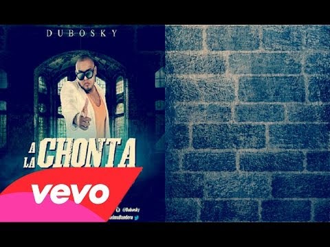 Dubosky - A La Chonta o Al Pie (con letra)