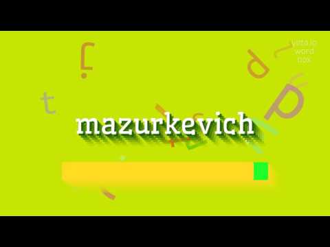 MAZURKEVICH - HOW TO PRONOUNCE IT? #mazurkevich