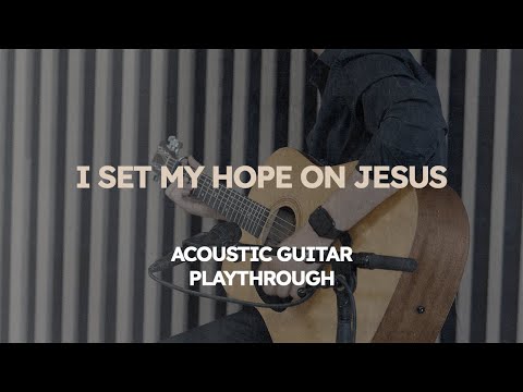 I Set My Hope On Jesus | Αcoustic Guitar Playthrough