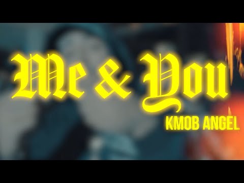 KMOB Angel - “Me & You” (Official Video)